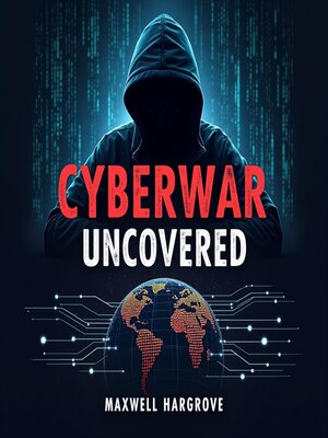 cover image of Cyberwar Uncovered